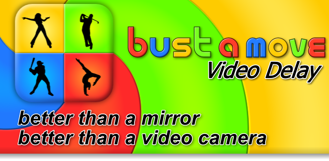 Bust a Move Delay Mirror - better than a mirror, better than a video camera.
